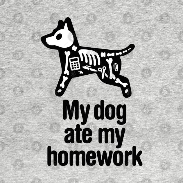 My dog ate my homework back to school student excuse teacher gift by LaundryFactory